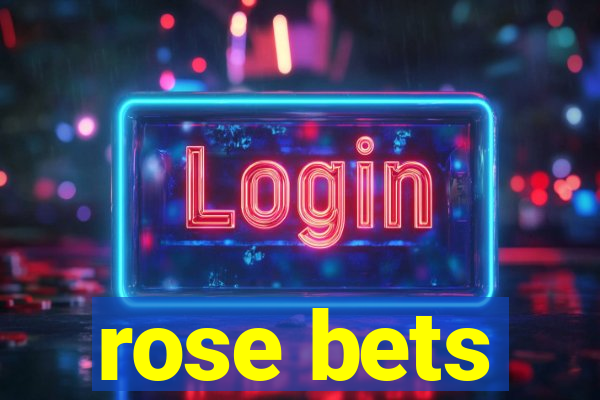 rose bets