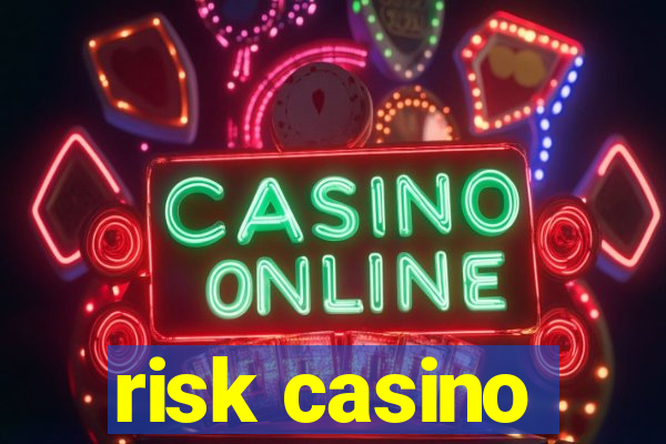 risk casino