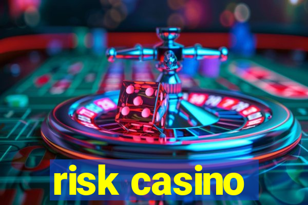 risk casino