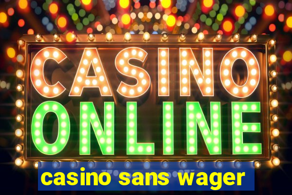 casino sans wager