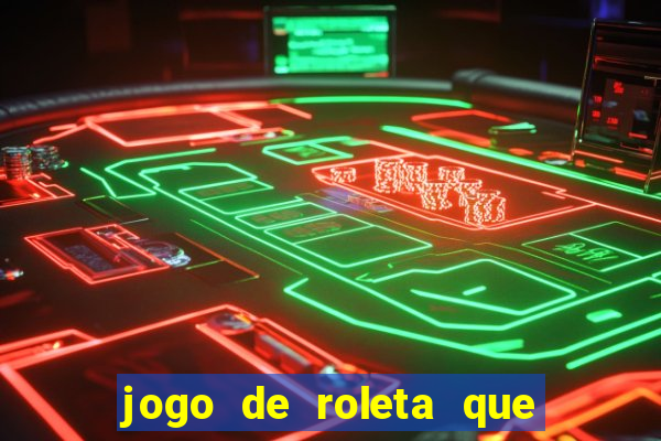 jogo de roleta que paga dinheiro de verdade