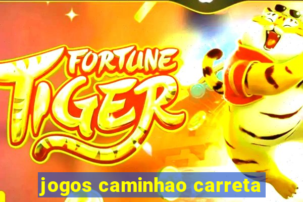 jogos caminhao carreta