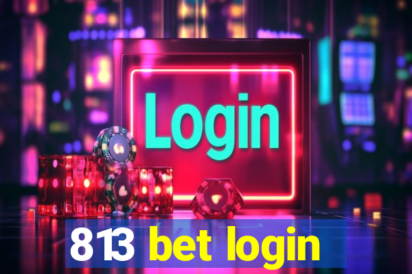 813 bet login