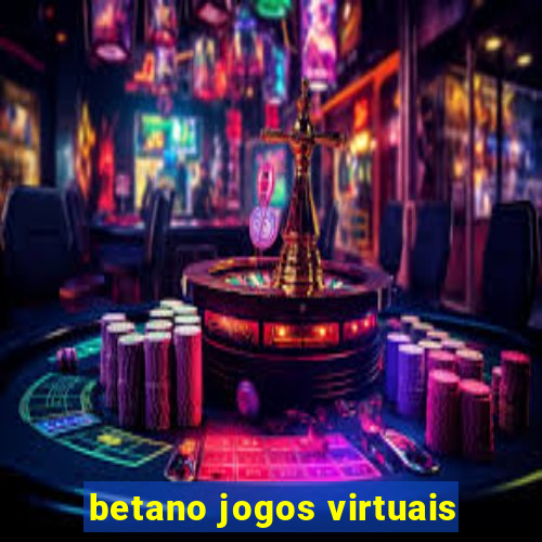 betano jogos virtuais