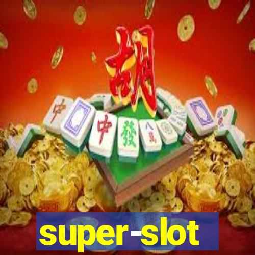 super-slot