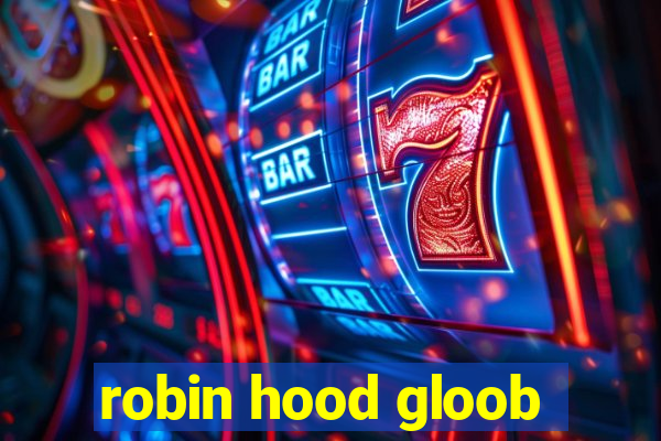 robin hood gloob