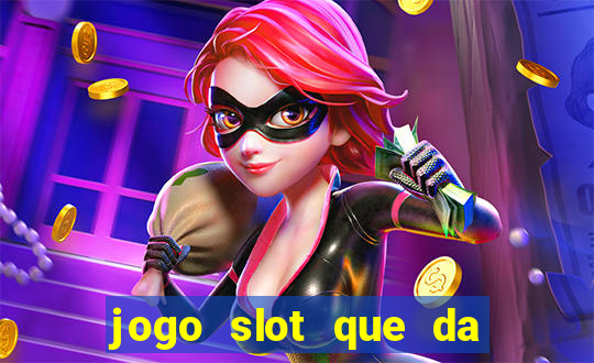 jogo slot que da bonus no cadastro