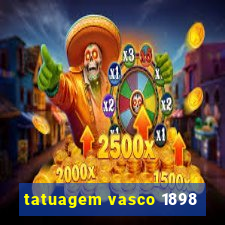 tatuagem vasco 1898