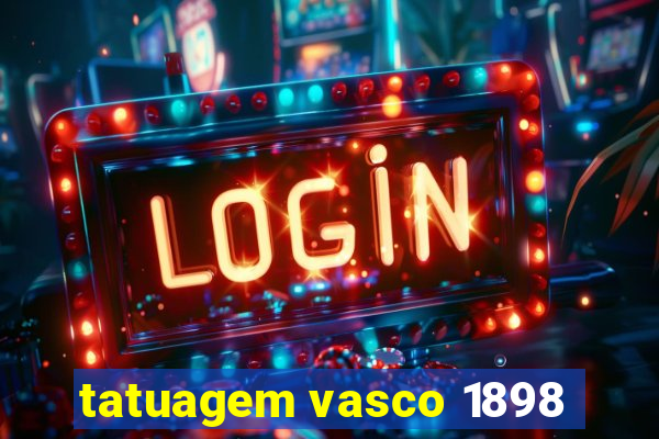 tatuagem vasco 1898