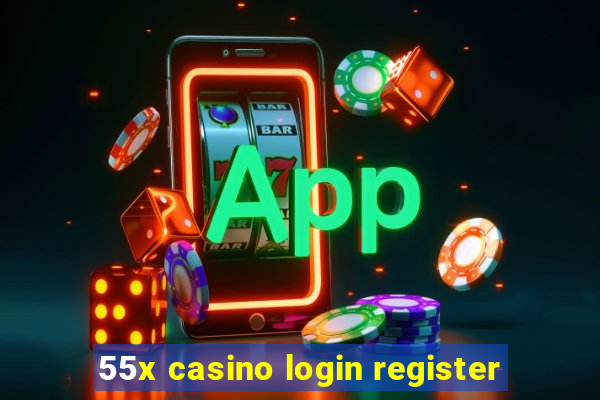 55x casino login register