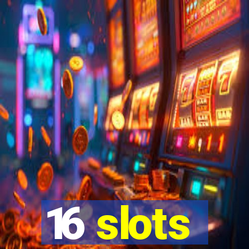 16 slots