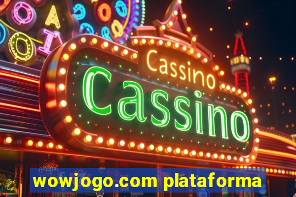 wowjogo.com plataforma