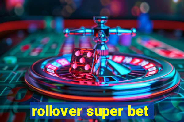 rollover super bet