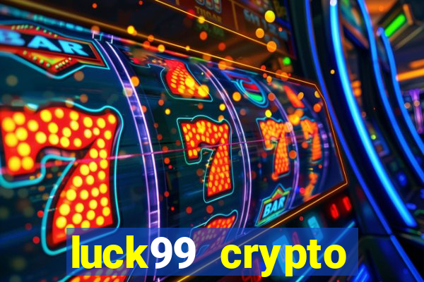 luck99 crypto casino games