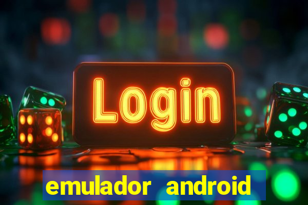 emulador android para pc fraco