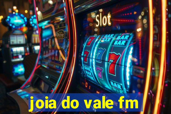 joia do vale fm