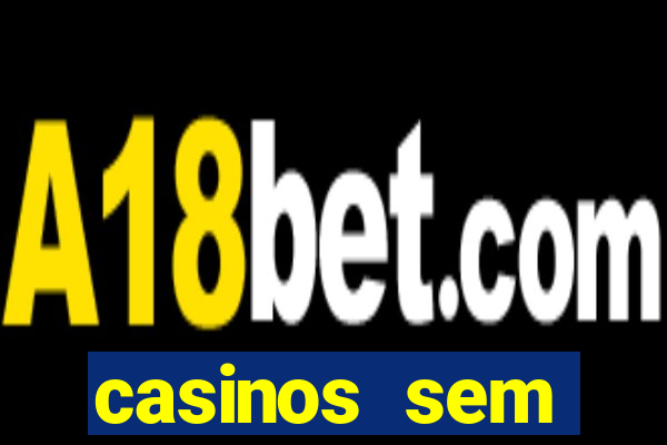 casinos sem deposito minimo