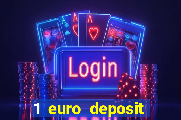 1 euro deposit casino online