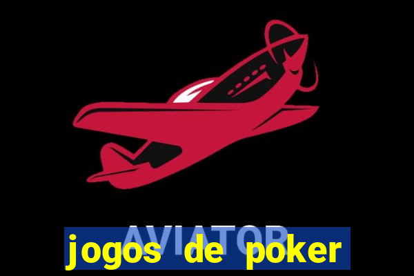 jogos de poker online valendo dinheiro