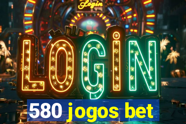 580 jogos bet