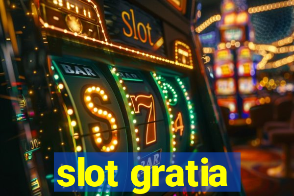 slot gratia