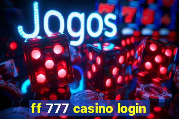 ff 777 casino login