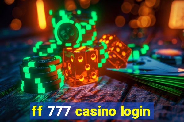 ff 777 casino login