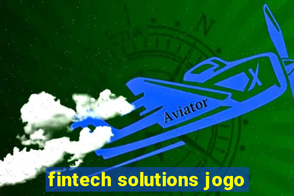 fintech solutions jogo