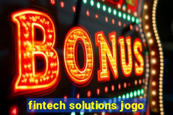 fintech solutions jogo