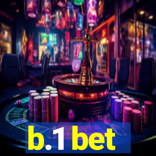 b.1 bet