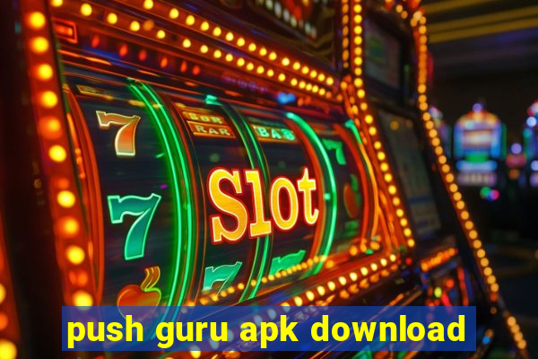 push guru apk download