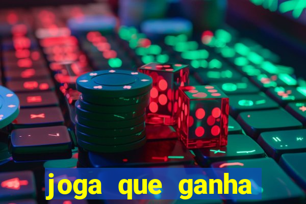 joga que ganha dinheiro de verdade