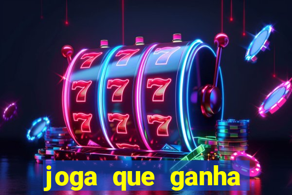 joga que ganha dinheiro de verdade