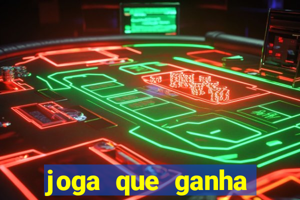 joga que ganha dinheiro de verdade