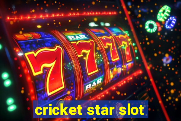 cricket star slot