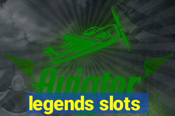 legends slots