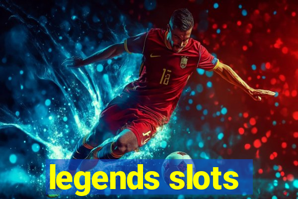 legends slots