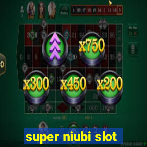 super niubi slot