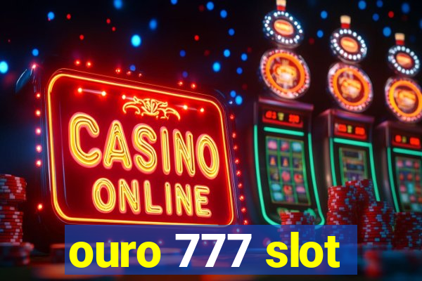 ouro 777 slot