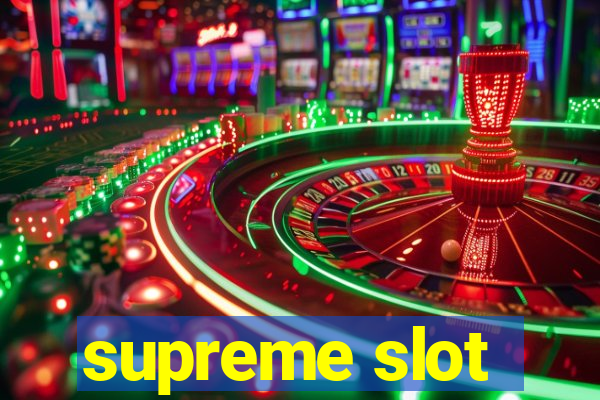 supreme slot