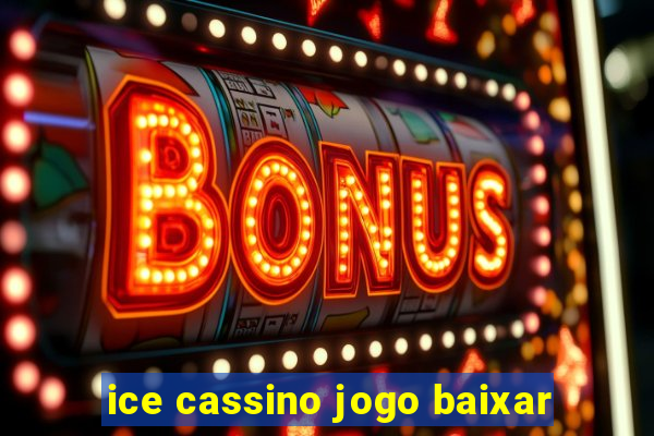 ice cassino jogo baixar