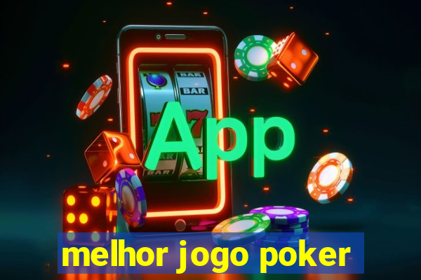 melhor jogo poker