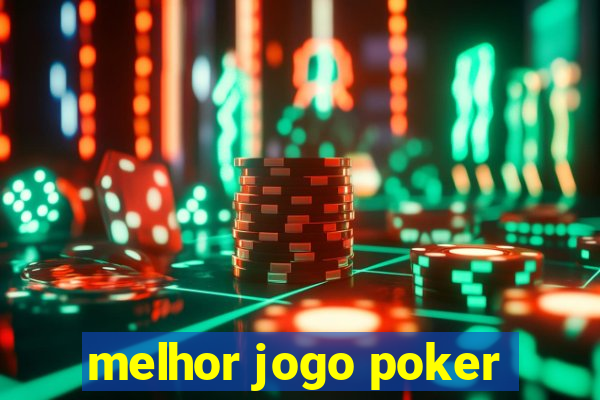 melhor jogo poker