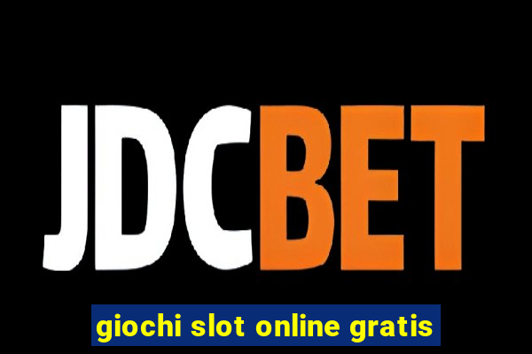 giochi slot online gratis