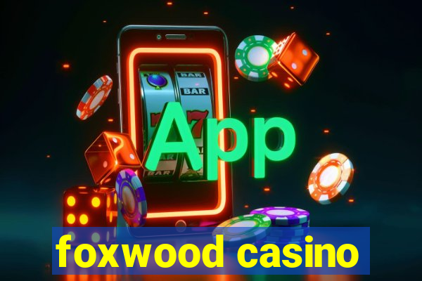 foxwood casino