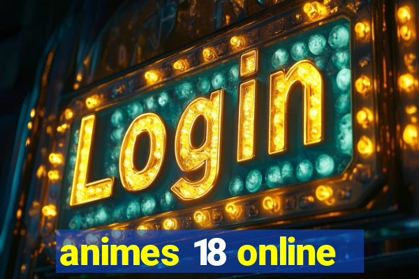 animes 18 online