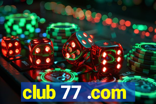 club 77 .com