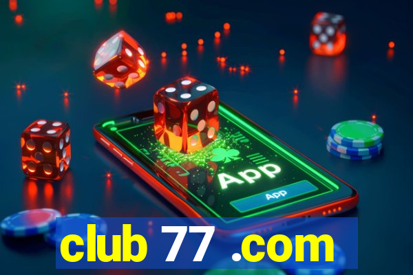 club 77 .com