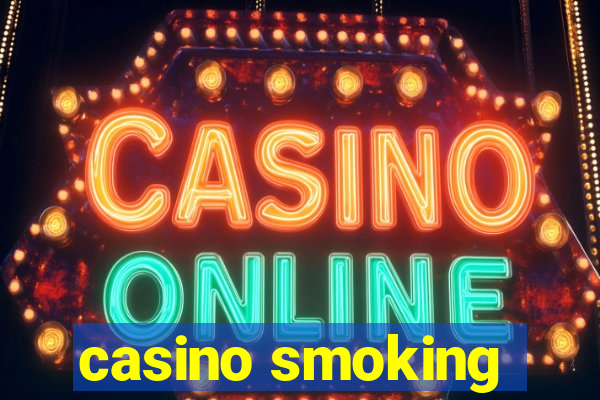 casino smoking