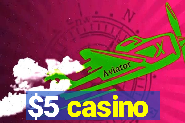 $5 casino